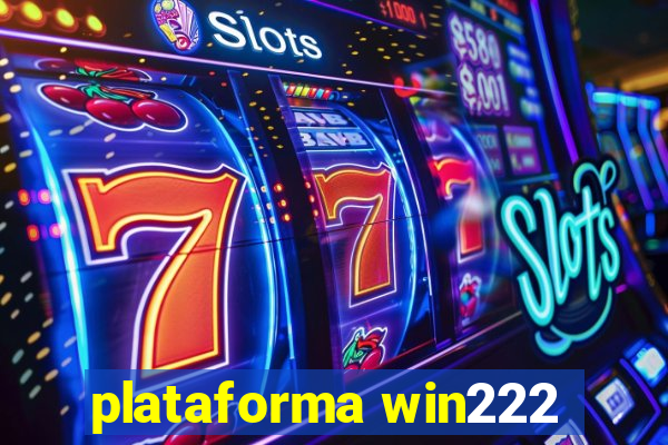 plataforma win222